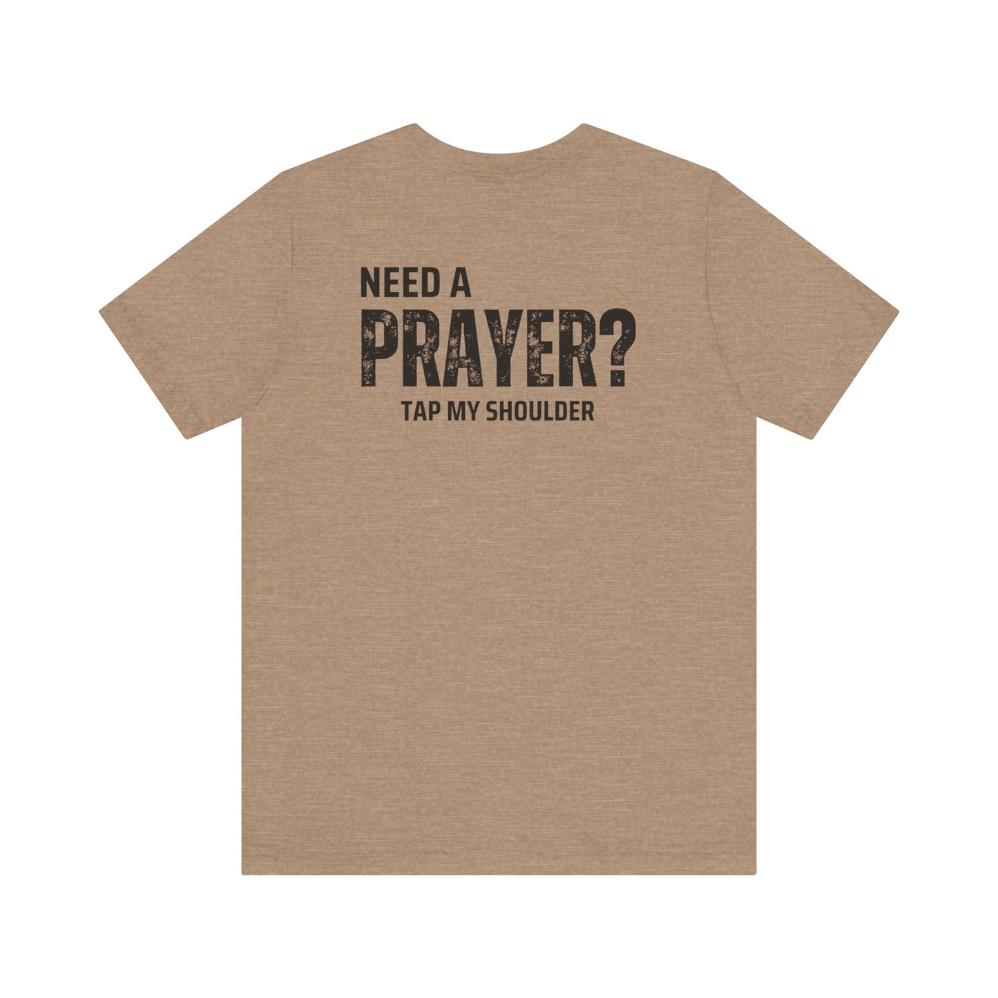 Need A Prayer? Unisex Jersey Short Sleeve Tee