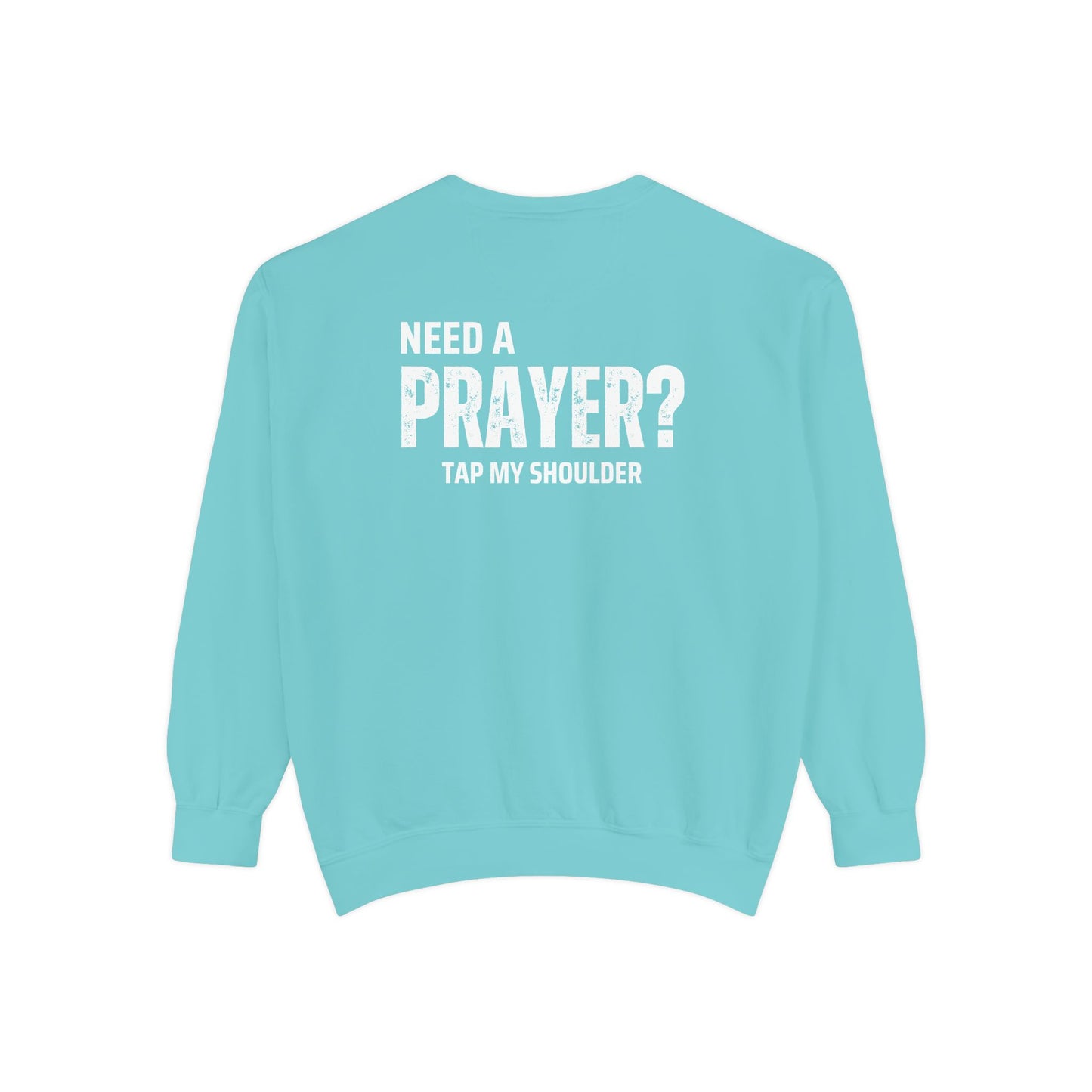 Need A Prayer? Unisex Sweatshirt