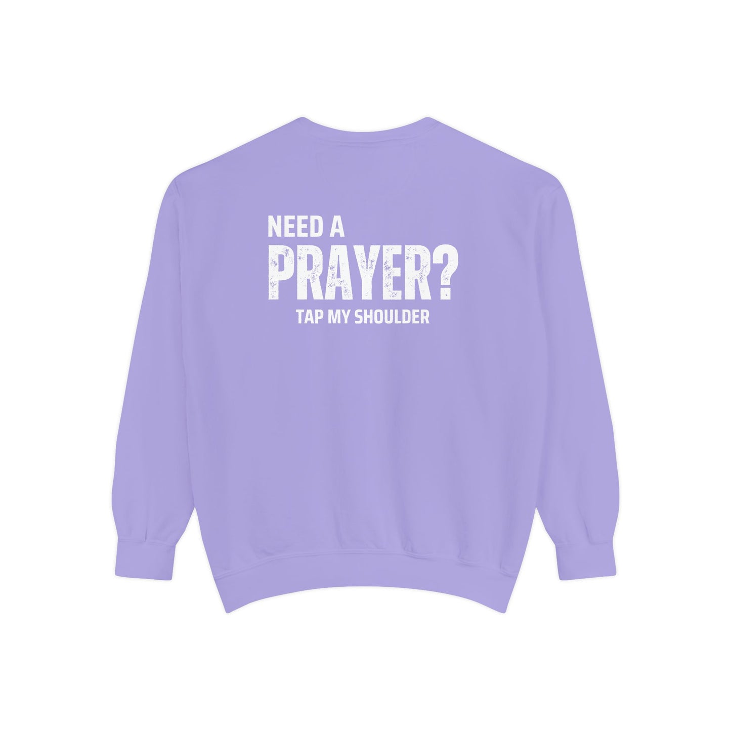 Need A Prayer? Unisex Sweatshirt