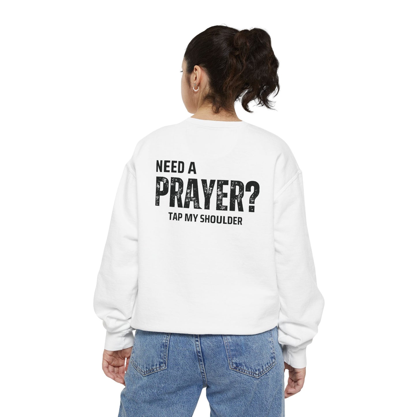 Need A Prayer? Unisex Sweatshirt