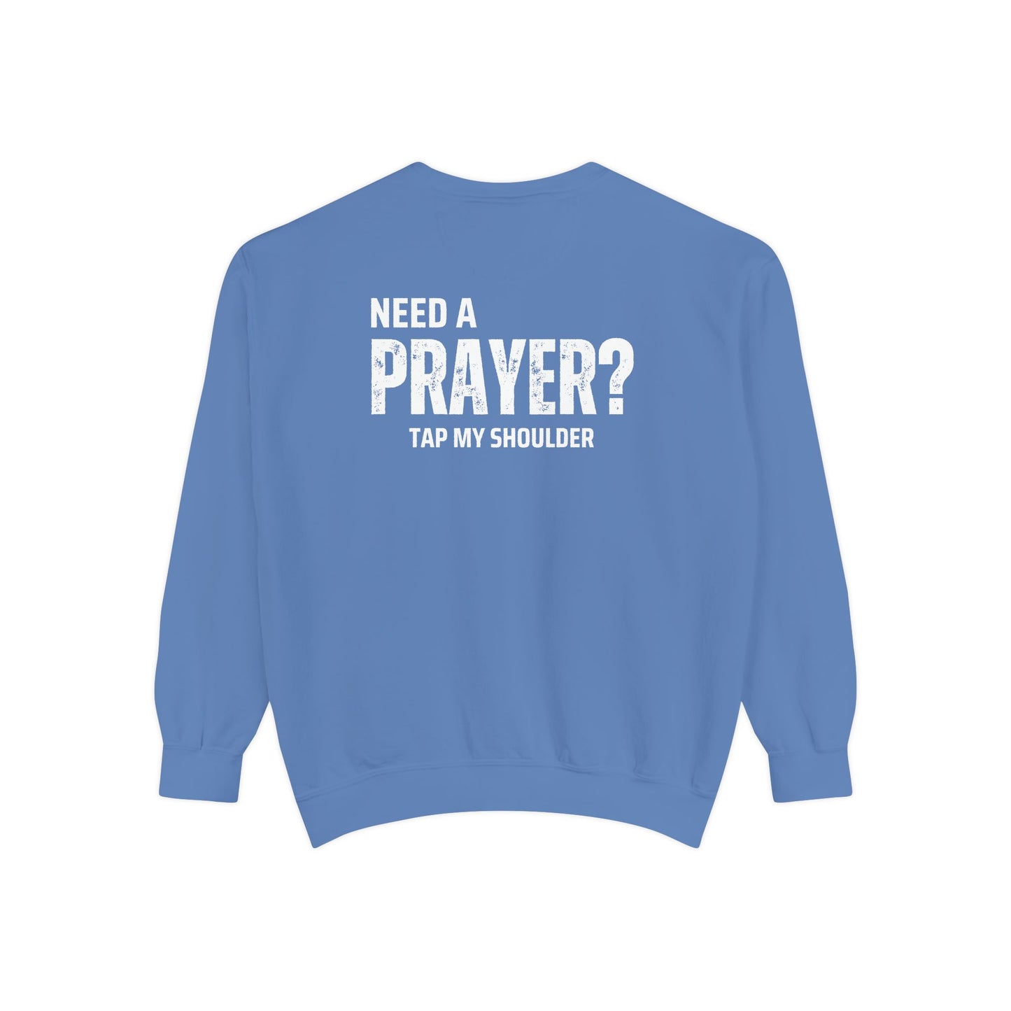 Need A Prayer? Unisex Sweatshirt