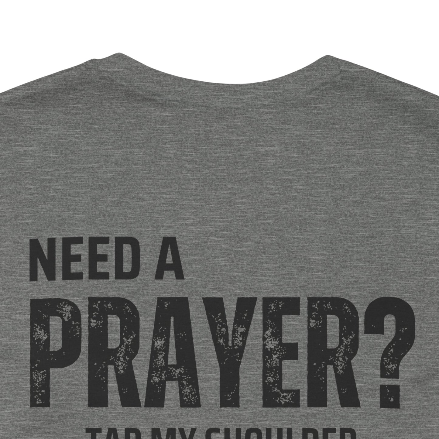 Need A Prayer? Unisex Jersey Short Sleeve Tee