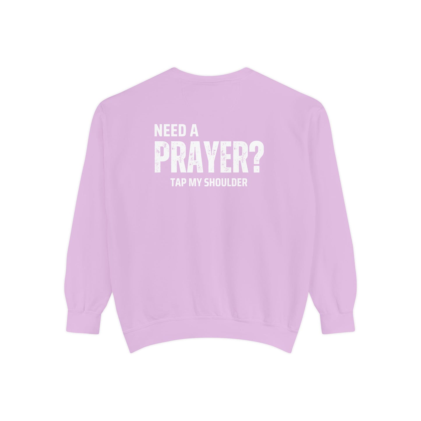 Need A Prayer? Unisex Sweatshirt