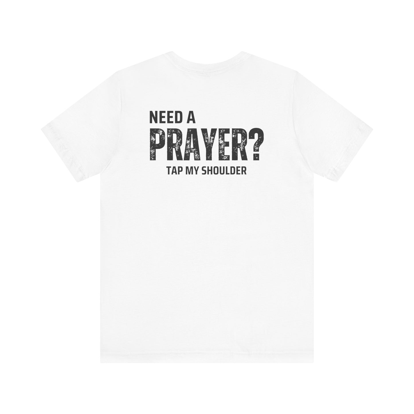 Need A Prayer? Unisex Jersey Short Sleeve Tee