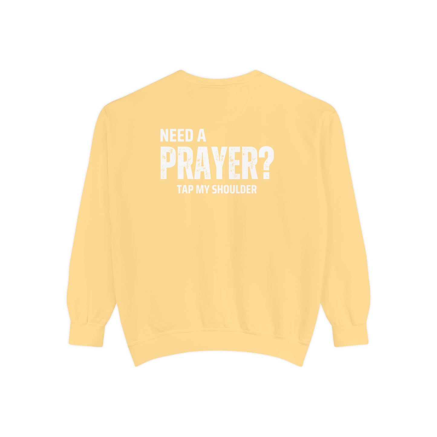 Need A Prayer? Unisex Sweatshirt