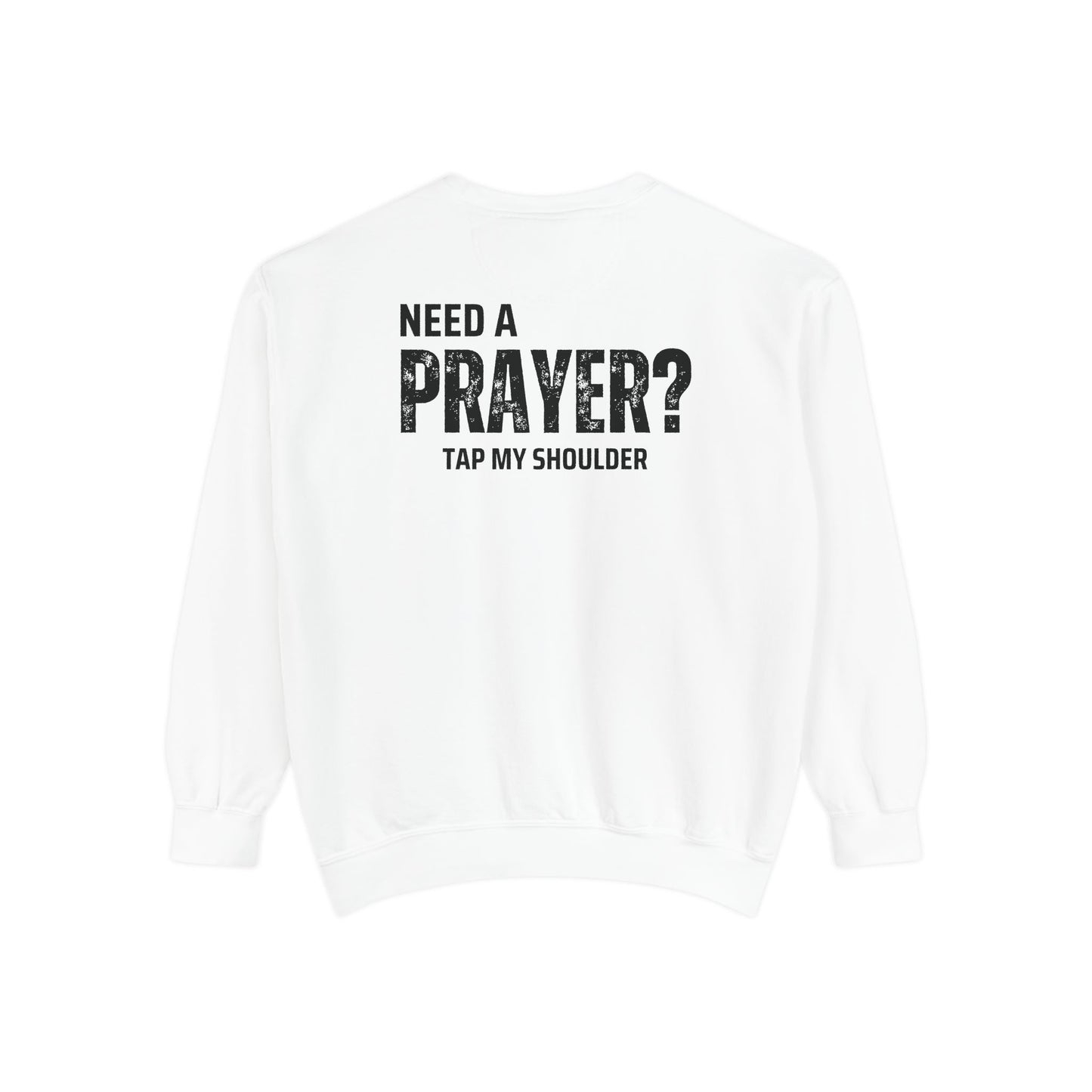 Need A Prayer? Unisex Sweatshirt