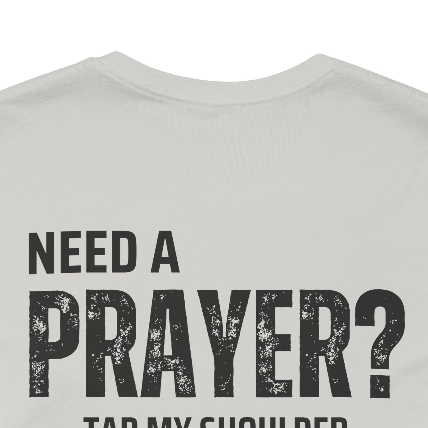 Need A Prayer? Unisex Jersey Short Sleeve Tee