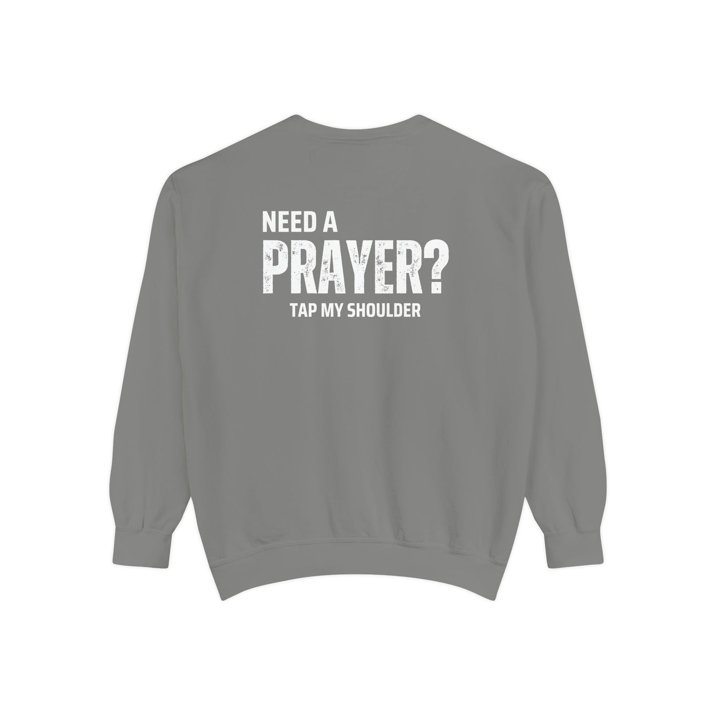 Need A Prayer? Unisex Sweatshirt